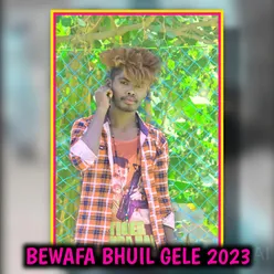 BEWAFA BHUIL GELE 2023
